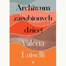 Archiwum zagubionych dzieci, 9788396189943