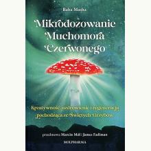 Mikrodozowanie muchomora czerwonego, 9788396561107