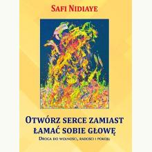 Otwórz serce zamiast łamać sobie głowę, 9788362185115