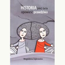 Historia (nie)życia - opowieść prawdziwa, 9788397018006