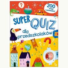 Super quiz dla przedszkolaków. 200 pytań i odpowiedzi, 9789464767469